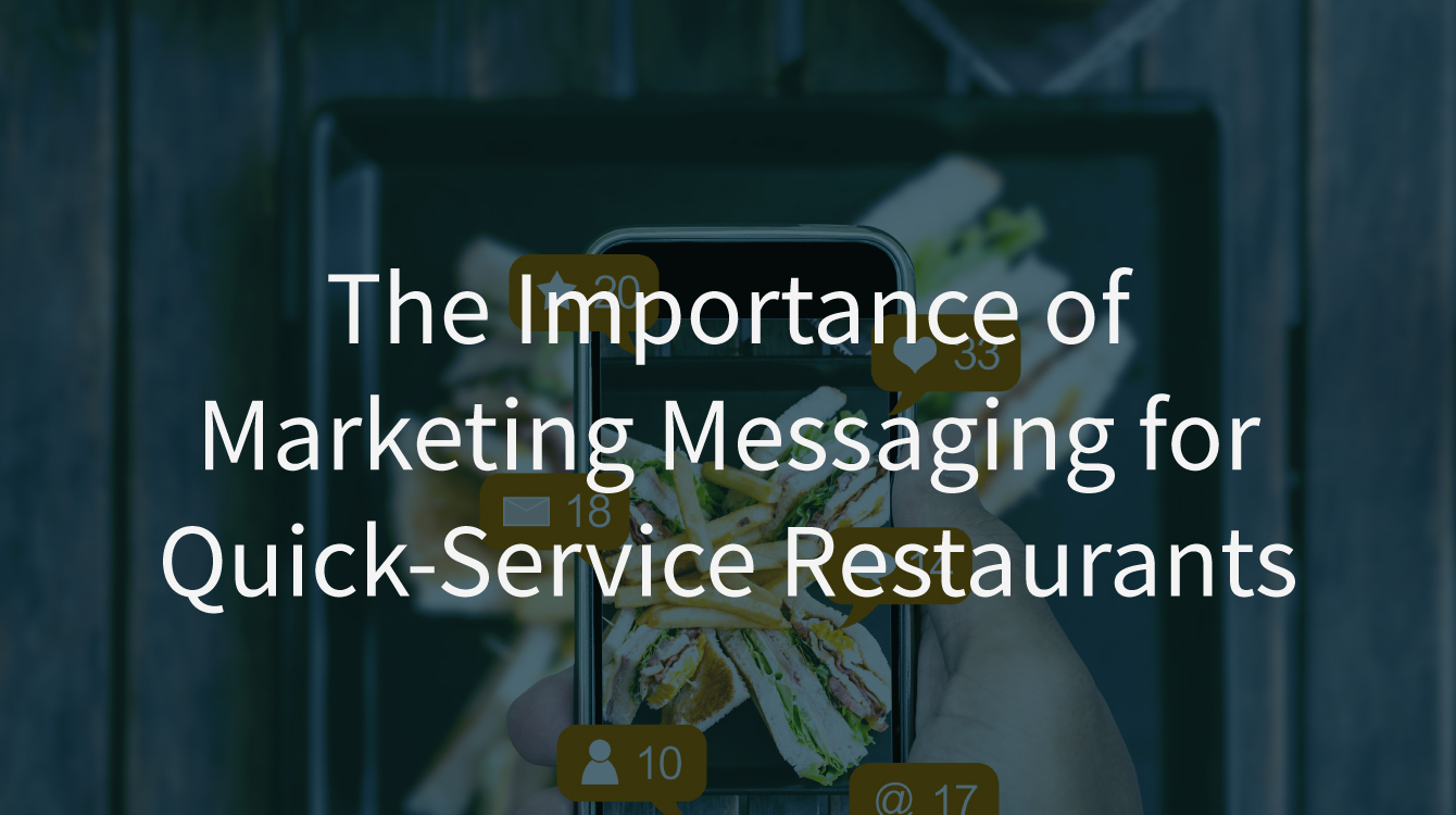 Importance of Marketing Messaging for Quick-Service Restaurants