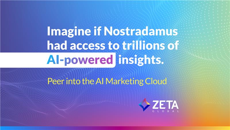 Graphic for the Zeta Global 2025 brand campaign that says "Imagine if Nostradamus had access to trillions of AI-powered insights"